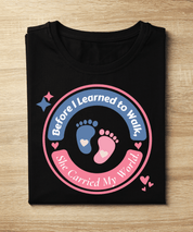 Before I Learned to Walk, T-Shirt