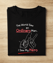 The World Saw an Ordinary Man T shirt