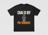 Chai Is My Pre T-Shirt