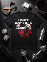 I Don't Count Reps T-Shirt